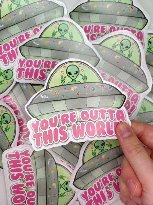 You’re Outta This World | Vinyl Sticker