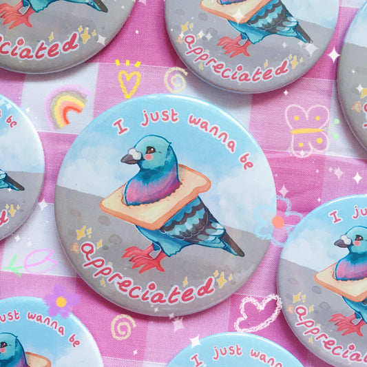 I Just Wanna Be Appreciated Pigeon | Holographic Badge