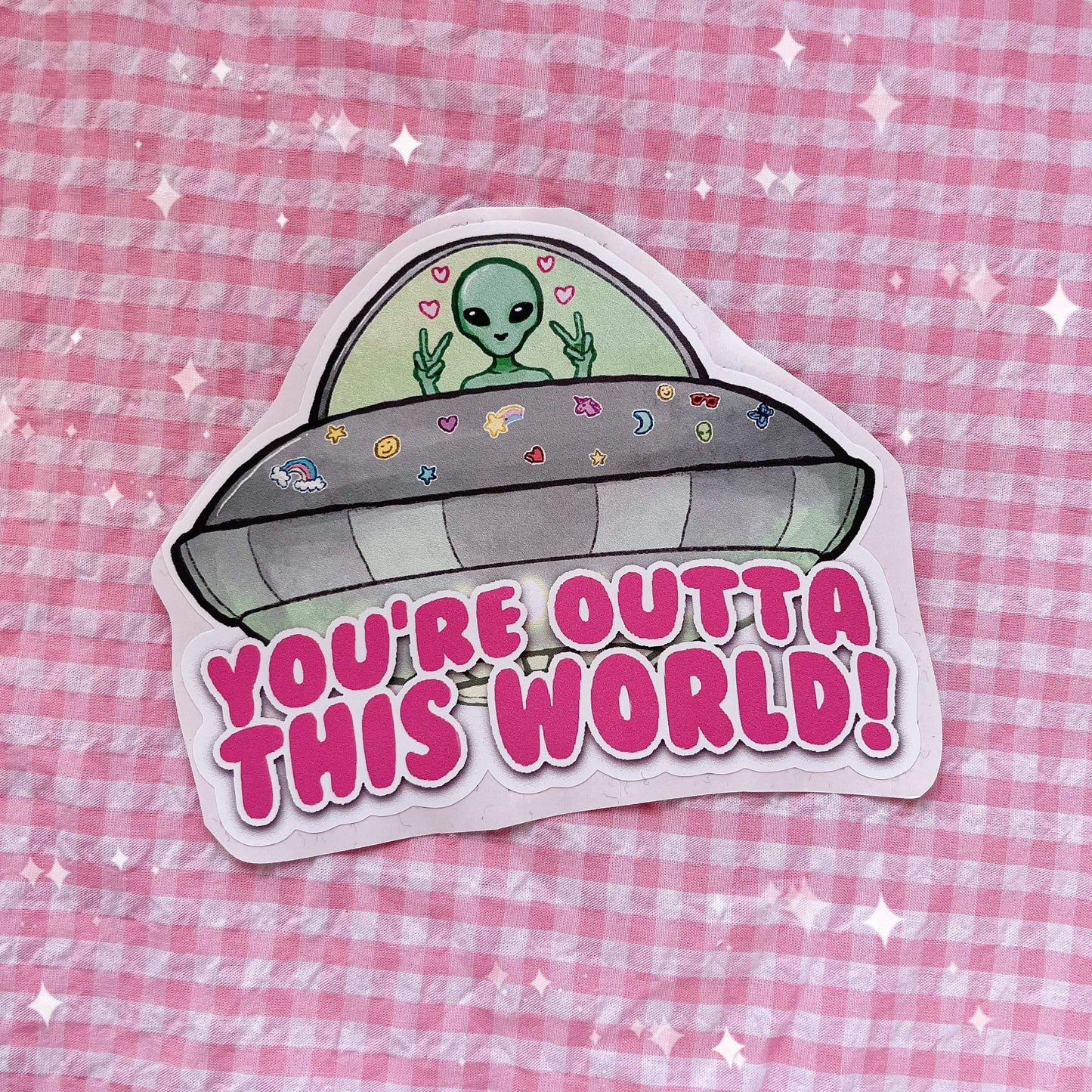 You’re Outta This World | Vinyl Sticker