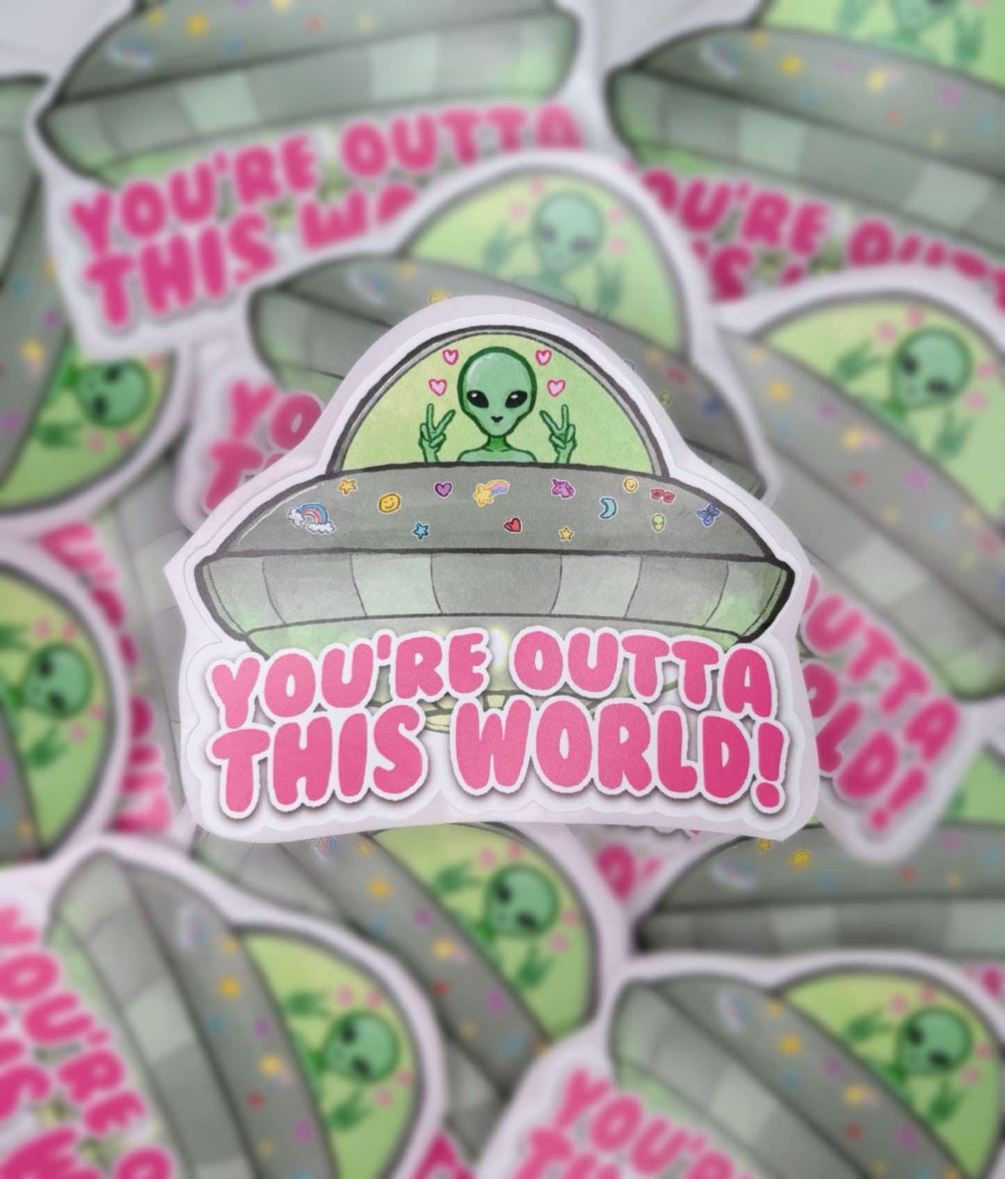 You’re Outta This World | Vinyl Sticker