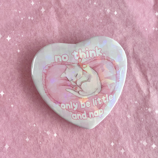 No Think Only Be Little And Nap Kitten | Holographic Badge