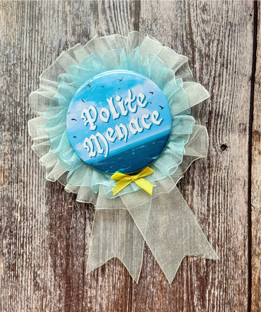 Polite Menace OFMD Handmade Rosette